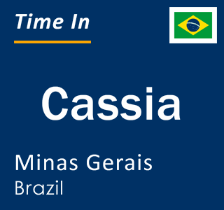 Current local time in Cassia, Minas Gerais, Brazil