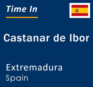 Current local time in Castanar de Ibor, Extremadura, Spain