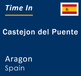 Current local time in Castejon del Puente, Aragon, Spain