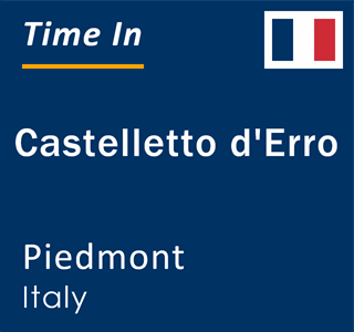 Current local time in Castelletto d'Erro, Piedmont, Italy