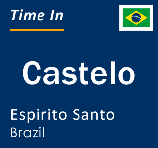 Current local time in Castelo, Espirito Santo, Brazil