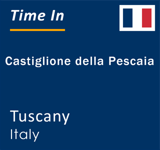 Current local time in Castiglione della Pescaia, Tuscany, Italy