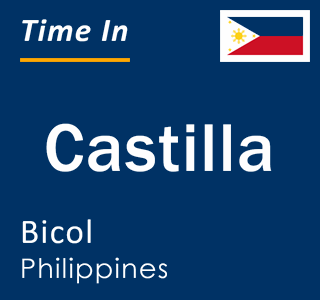 Current local time in Castilla, Bicol, Philippines