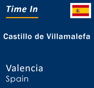 Current local time in Castillo de Villamalefa, Valencia, Spain