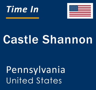 Current local time in Castle Shannon, Pennsylvania, United States