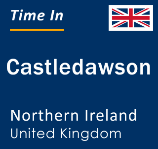 Current local time in Castledawson, Northern Ireland, United Kingdom