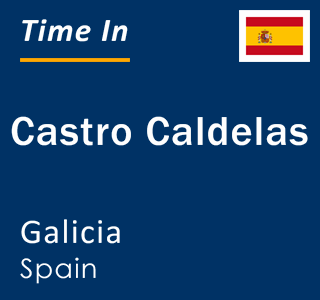 Current local time in Castro Caldelas, Galicia, Spain