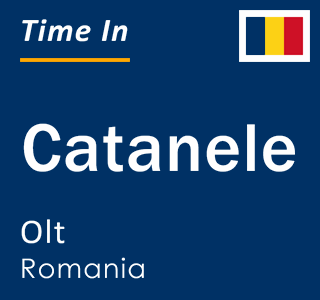 Current local time in Catanele, Olt, Romania