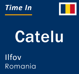 Current local time in Catelu, Ilfov, Romania