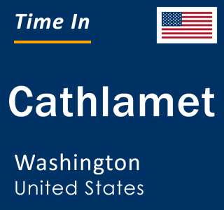 Current local time in Cathlamet, Washington, United States