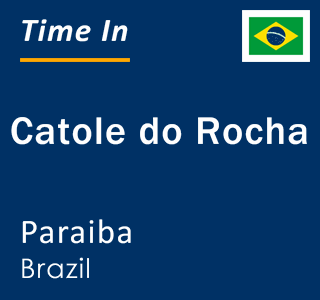 Current local time in Catole do Rocha, Paraiba, Brazil