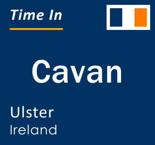 Current local time in Cavan, Ulster, Ireland