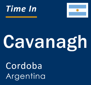 Current local time in Cavanagh, Cordoba, Argentina