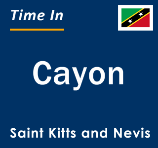 Current local time in Cayon, Saint Kitts and Nevis