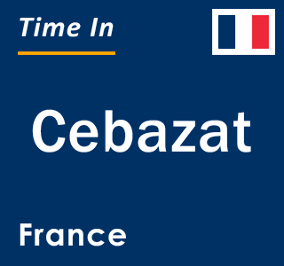 Current local time in Cebazat, France