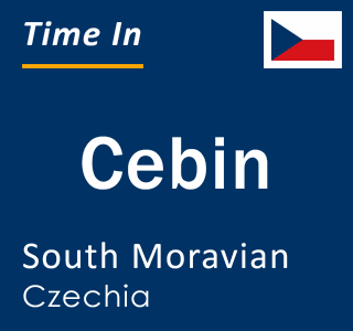 Current local time in Cebin, South Moravian, Czechia