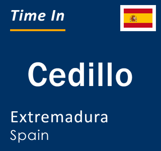 Current local time in Cedillo, Extremadura, Spain