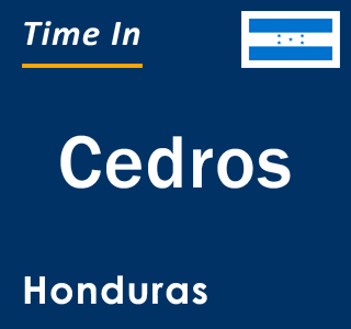 Current local time in Cedros, Honduras