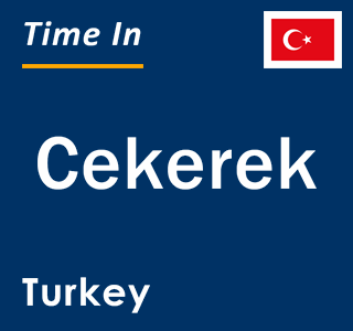 Current local time in Cekerek, Turkey