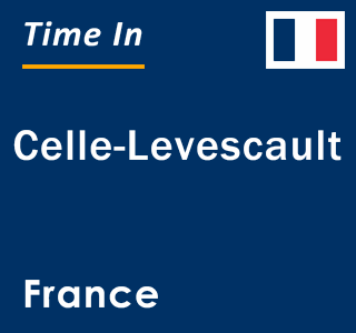 Current local time in Celle-Levescault, France