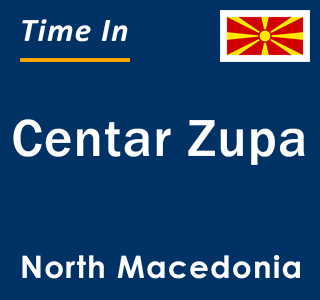 Current local time in Centar Zupa, North Macedonia