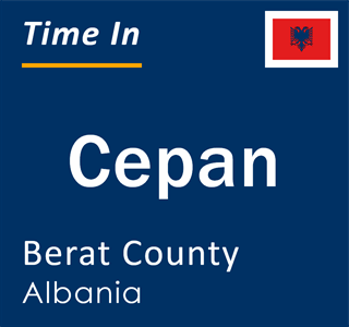 Current local time in Cepan, Berat County, Albania