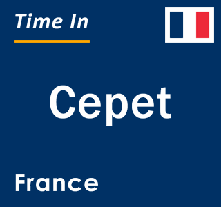 Current local time in Cepet, France