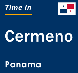 Current local time in Cermeno, Panama