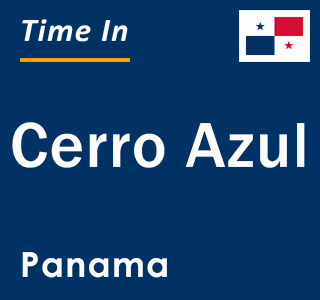 Current local time in Cerro Azul, Panama