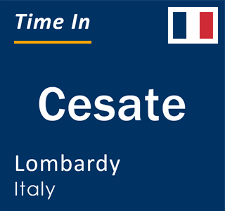 Current local time in Cesate, Lombardy, Italy