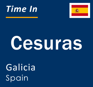 Current local time in Cesuras, Galicia, Spain