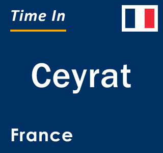 Current local time in Ceyrat, France