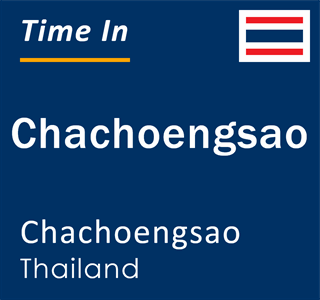 Current local time in Chachoengsao, Chachoengsao, Thailand