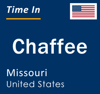 Current local time in Chaffee, Missouri, United States