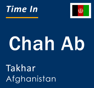 Current local time in Chah Ab, Takhar, Afghanistan