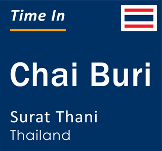 Current local time in Chai Buri, Surat Thani, Thailand