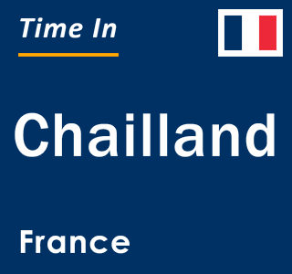 Current local time in Chailland, France