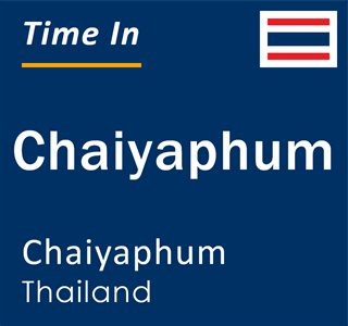 Current local time in Chaiyaphum, Chaiyaphum, Thailand