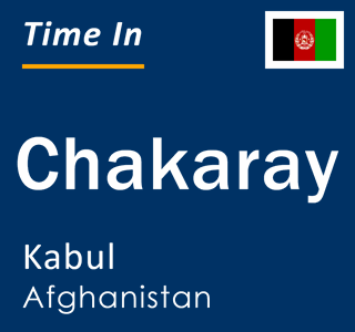 Current local time in Chakaray, Kabul, Afghanistan