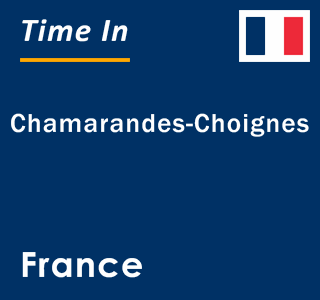 Current local time in Chamarandes-Choignes, France