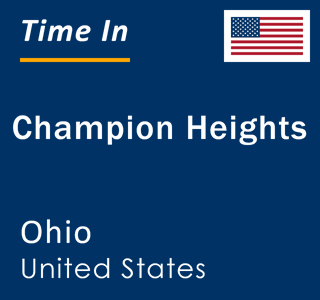 Current local time in Champion Heights, Ohio, United States