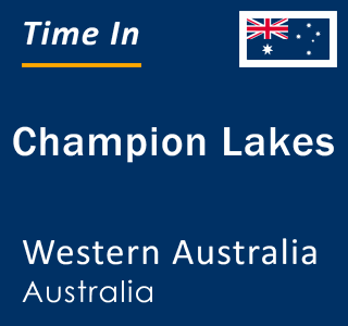 Current local time in Champion Lakes, Western Australia, Australia