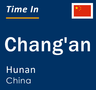 Current local time in Chang'an, Hunan, China