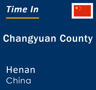 Current local time in Changyuan County, Henan, China