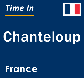 Current local time in Chanteloup, France