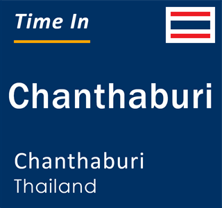 Current local time in Chanthaburi, Chanthaburi, Thailand