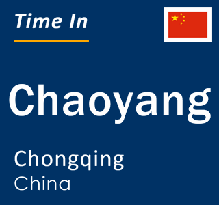 Current local time in Chaoyang, Chongqing, China