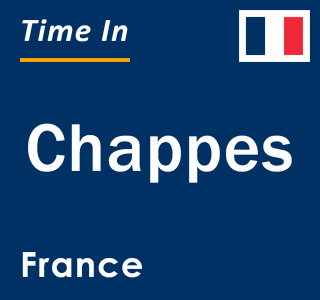 Current local time in Chappes, France