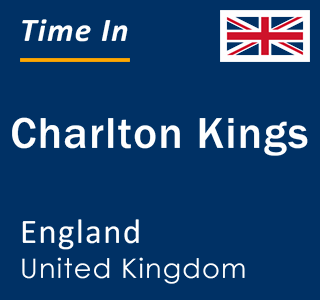 Current local time in Charlton Kings, England, United Kingdom