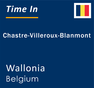 Current local time in Chastre-Villeroux-Blanmont, Wallonia, Belgium